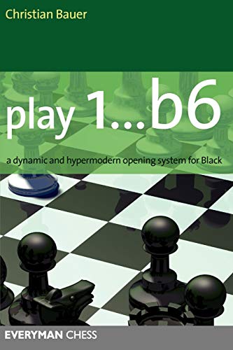 Play 1... B6: A Dynamic and Hypermodern Opening System for Black (Everyman Chess) von Gloucester Publishers Plc